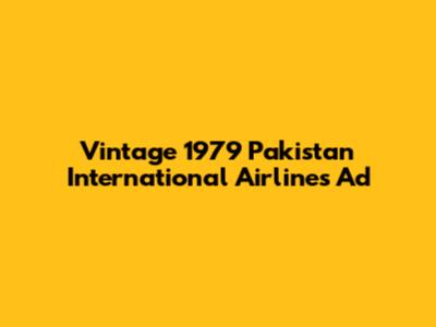 Vintage 1979 Pakistan International Airlines Ad