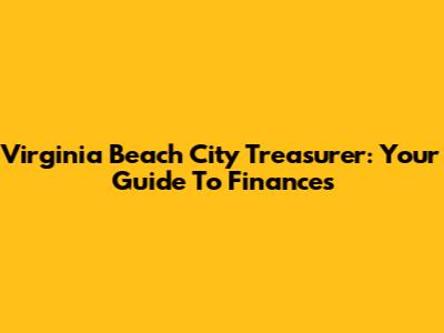 Virginia Beach City Treasurer: Your Guide To Finances