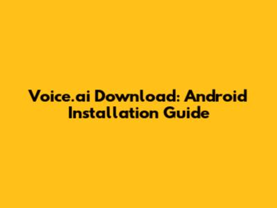 Voice.ai Download: Android Installation Guide