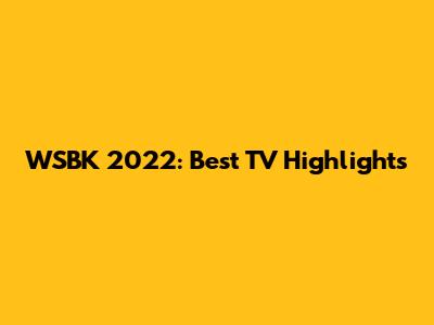 WSBK 2022: Best TV Highlights