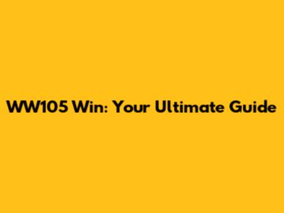 WW105 Win: Your Ultimate Guide