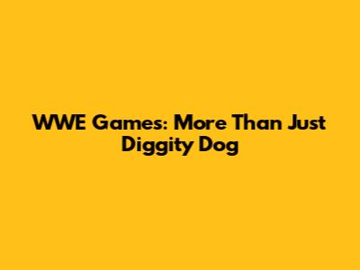 WWE Games: More Than Just Diggity Dog