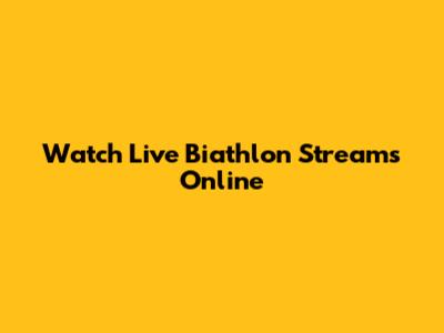 Watch Live Biathlon Streams Online