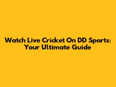 Watch Live Cricket On DD Sports: Your Ultimate Guide