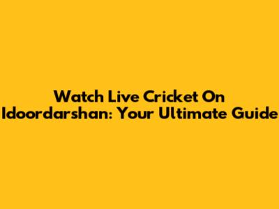 Watch Live Cricket On Idoordarshan: Your Ultimate Guide