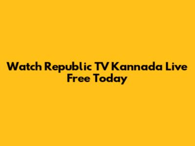Watch Republic TV Kannada Live Free Today