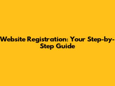 Website Registration: Your Step-by-Step Guide
