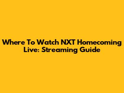 Where To Watch NXT Homecoming Live: Streaming Guide