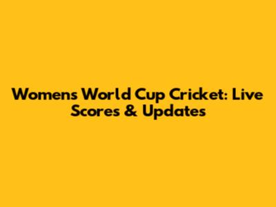Women's World Cup Cricket: Live Scores & Updates