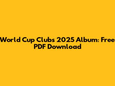 World Cup Clubs 2025 Album: Free PDF Download