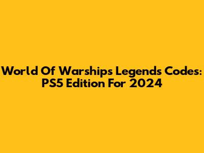 World Of Warships Legends Codes: PS5 Edition For 2024