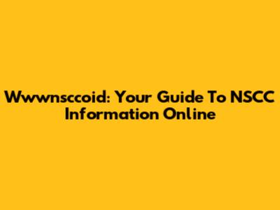 Wwwnsccoid: Your Guide To NSCC Information Online