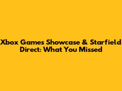 Xbox Games Showcase & Starfield Direct: What You Missed