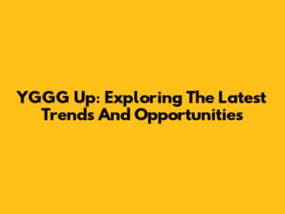 YGGG Up: Exploring The Latest Trends And Opportunities