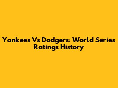 Yankees Vs Dodgers: World Series Ratings History