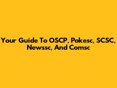 Your Guide To OSCP, Pokesc, SCSC, Newssc, And Comsc