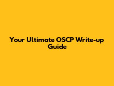 Your Ultimate OSCP Write-up Guide