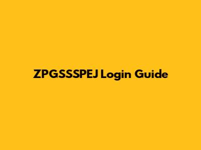 ZPGSSSPEJ Login Guide