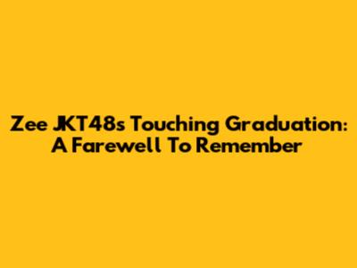 Zee JKT48's Touching Graduation: A Farewell To Remember