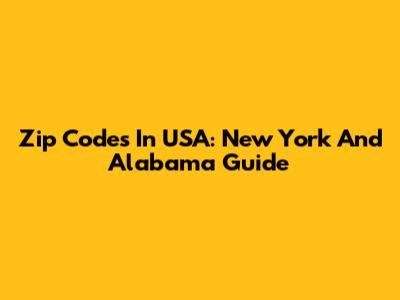 Zip Codes In USA: New York And Alabama Guide